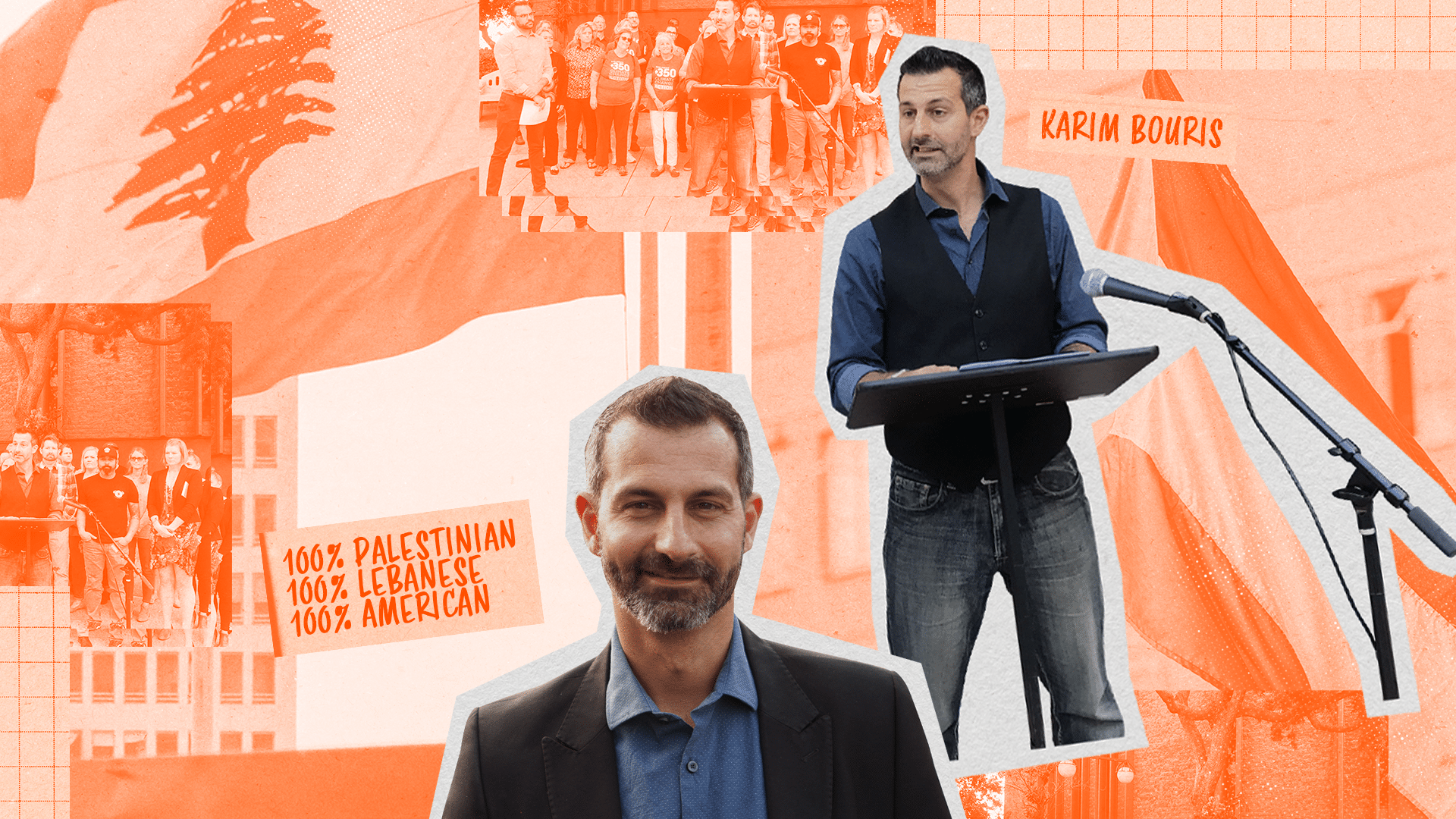 Collage of Karim Bouris speaking at podium with photos of Palestine and Lebanon flags and text that reads "100% Palestinian, 100% Lebanese, 100% American"
