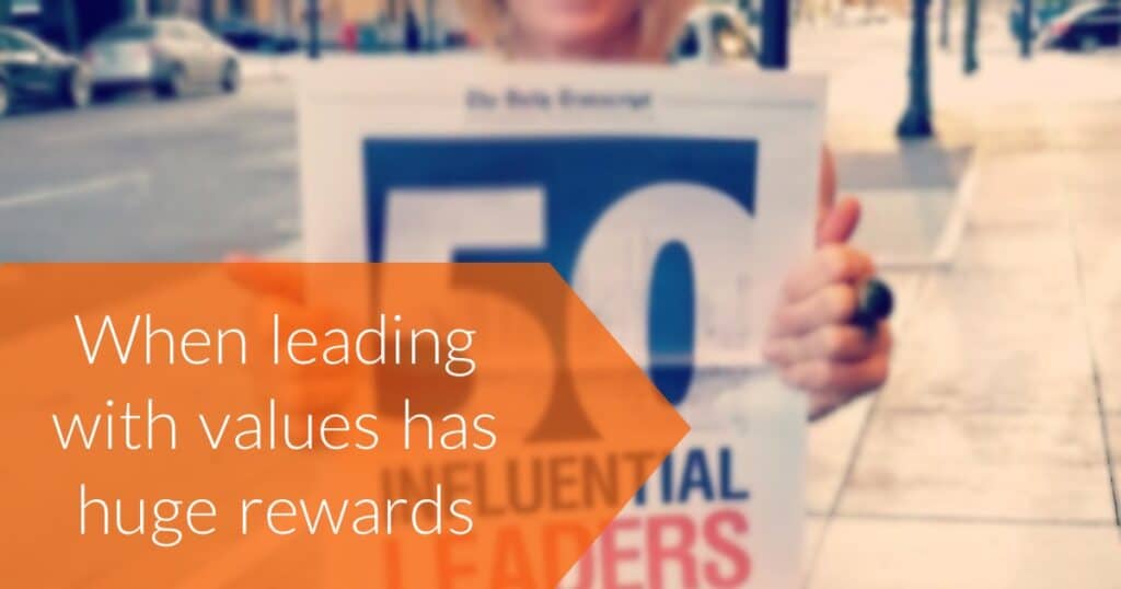 Text reading "When leading with values has huge rewards"