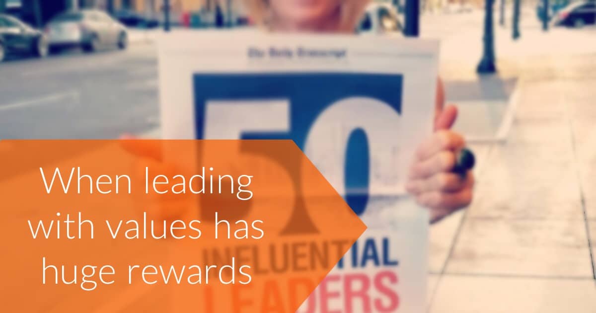 Text reading "When leading with values has huge rewards"