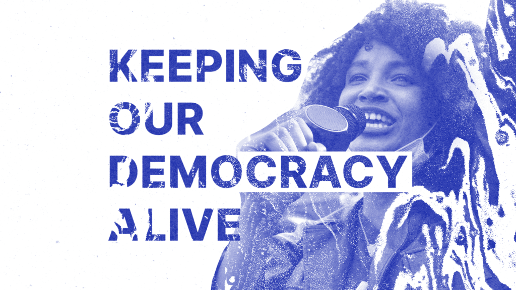 Collage of person holding a megaphone and text "Keeping our democracy alive"