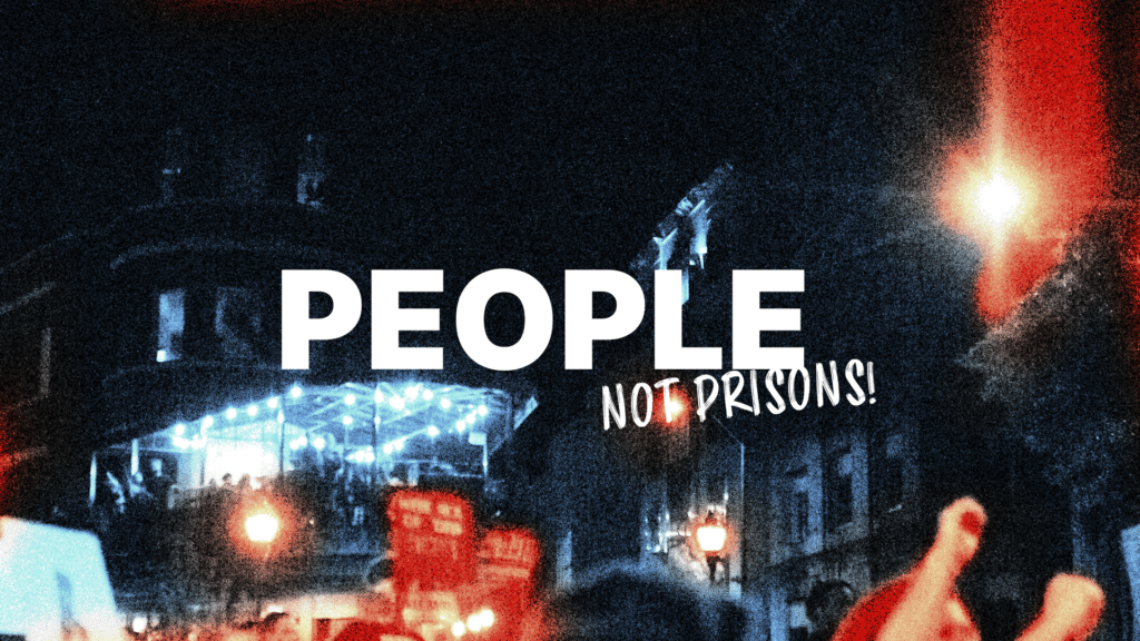 People not prisons!